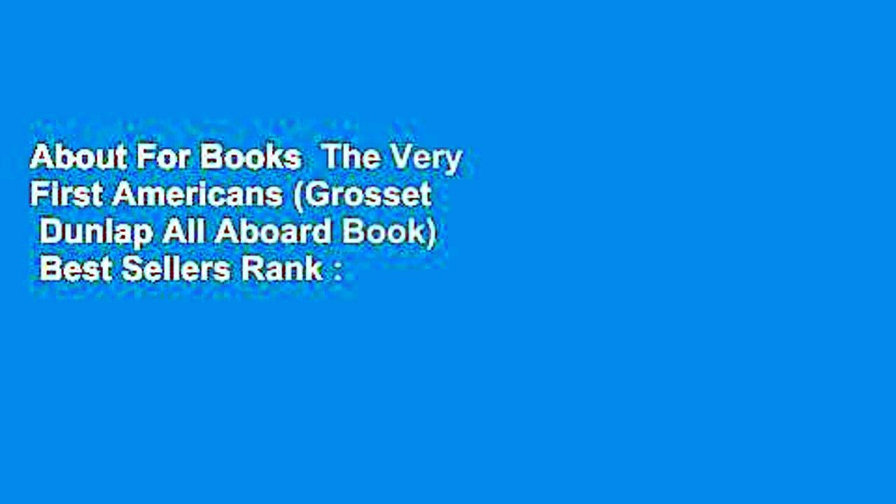 About For Books  The Very First Americans (Grosset   Dunlap All Aboard Book)  Best Sellers Rank :