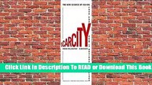 Full E-book Scarcity: The New Science of Having Less and How It Defines Our Lives  For Full