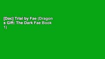 [Doc] Trial by Fae (Dragon s Gift: The Dark Fae Book 1)