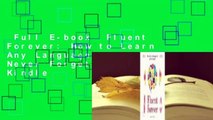 Full E-book  Fluent Forever: How to Learn Any Language Fast and Never Forget It  For Kindle