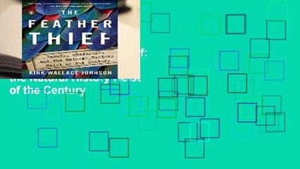 [FREE] The Feather Thief: Beauty, Obsession, and the Natural History Heist of the Century