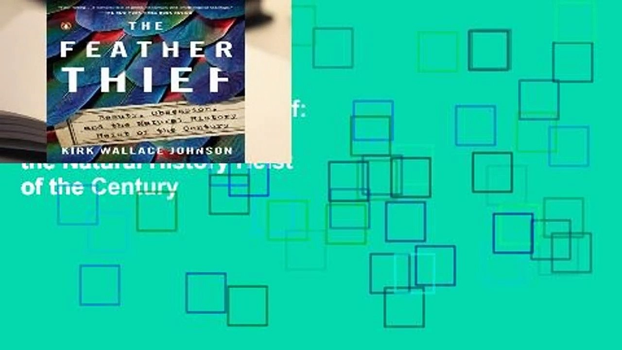 [FREE] The Feather Thief: Beauty, Obsession, and the Natural History Heist of the Century