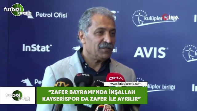 Erol Bedir: Zafer Bayramı'nda inşallah Kayserispor da zafer ile ayrılır
