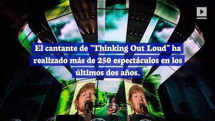 Ed Sheeran tomará una pausa de 18 meses de la música