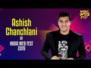 Ashish Chanchlani speaks at India Web Fest 2019