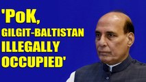 Rajnath singh says Pakistan illegally occupying POK, Gilgit-Balistan | Oneindia India