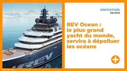 REV Ocean : le plus grand yacht du monde, servira à dépolluer les océans