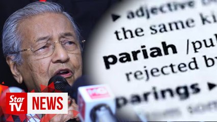 Dr M: “Pariah” remark was not directed at anyone