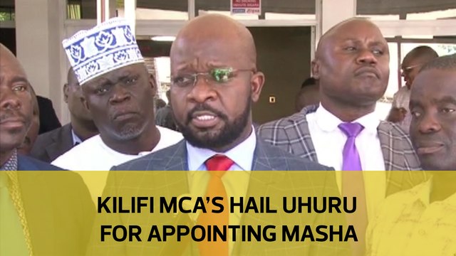 KIlifi MCAs hail Uhuru for appointing Masha