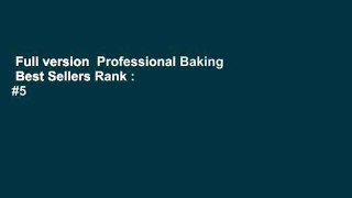 Full version  Professional Baking  Best Sellers Rank : #5
