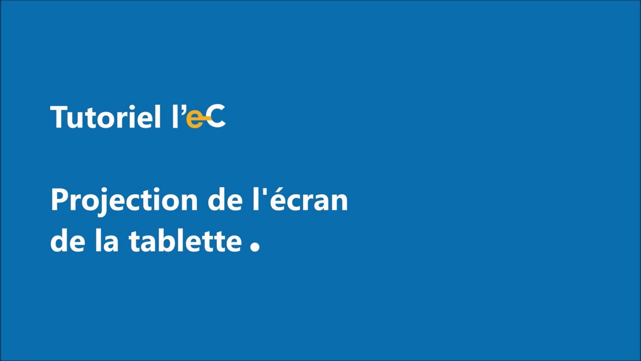 Projection de l'écran de la tablette