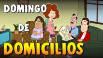 Domingo de domicilios en una familia típica.