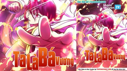 Ta Là Bá Vương Chap 17-18