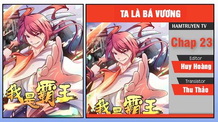 Ta Là Bá Vương Chap 23-24