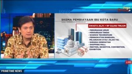 Skema Pembiayaan Ibu Kota Baru Dinilai Belum Ideal