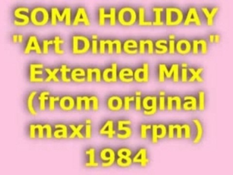 SOMA HOLIDAY Art Dimension Extended Mix 1984