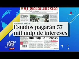 Los encabezados del día en De Pisa y Corre | 27/agosto/2019