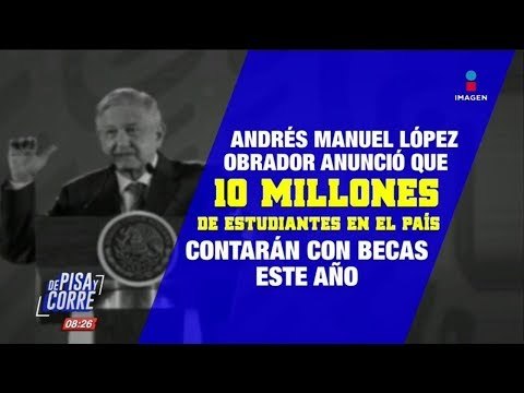 10 millones de estudiantes cuentan con becas en este ciclo escolar | De Pisa y Corre