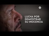 Lucha por demostrar su inocencia
