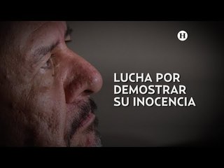 Lucha por demostrar su inocencia