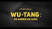WU-TANG: AN AMRICAN SAGA (2019) Trailer SEASON 1