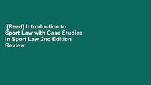 [Read] Introduction to Sport Law with Case Studies in Sport Law 2nd Edition  Review