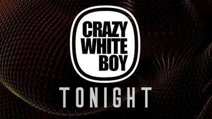 Crazy White Boy - Tonight