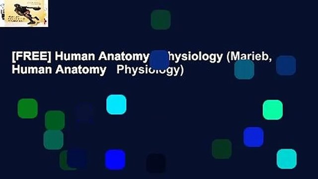 [FREE] Human Anatomy Physiology (Marieb, Human Anatomy Physiology)