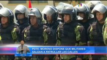 Lenín Moreno ordenó que los militares salgan a patrullar las calles