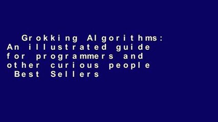 Grokking Algorithms: An illustrated guide for programmers and other curious people  Best Sellers