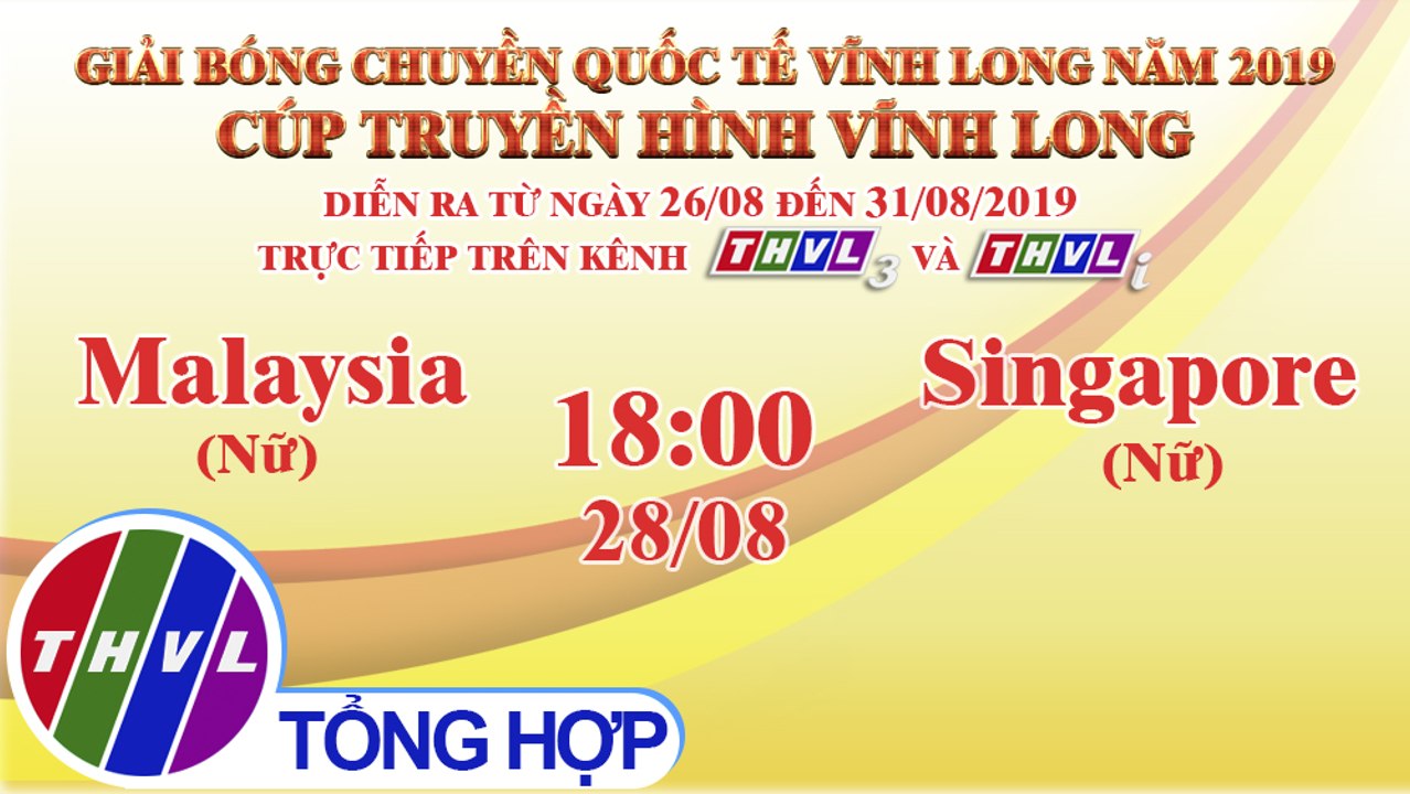 THVL | Malaysia (Nữ)- Singapore (Nữ) |Giải Bóng chuyền Cúp Truyền Hình Vĩnh Long 2019