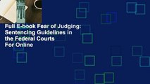Full E-book Fear of Judging: Sentencing Guidelines in the Federal Courts  For Online