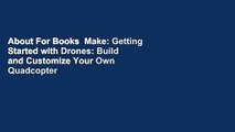 About For Books  Make: Getting Started with Drones: Build and Customize Your Own Quadcopter