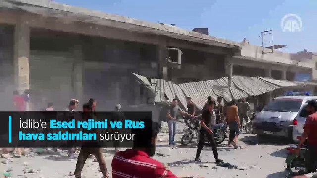 İdlib'e Esed rejimi ve Rus hava saldırıları sürüyor