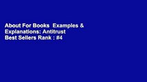 About For Books  Examples & Explanations: Antitrust  Best Sellers Rank : #4