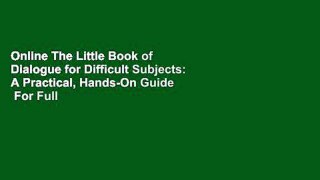 Online The Little Book of Dialogue for Difficult Subjects: A Practical, Hands-On Guide  For Full