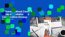 Divorce Without Court: A Guide to Mediation and Collaborative Divorce  For Kindle
