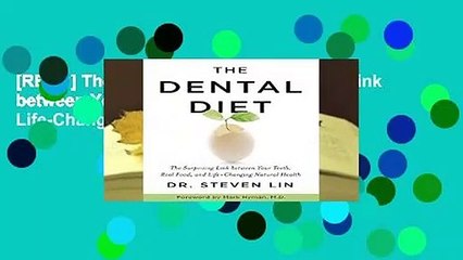[READ] The Dental Diet: The Surprising Link between Your Teeth, Real Food, and Life-Changing