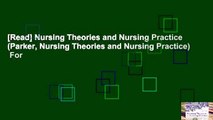 [Read] Nursing Theories and Nursing Practice (Parker, Nursing Theories and Nursing Practice)  For