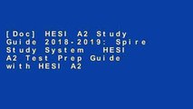 [Doc] HESI A2 Study Guide 2018-2019: Spire Study System   HESI A2 Test Prep Guide with HESI A2