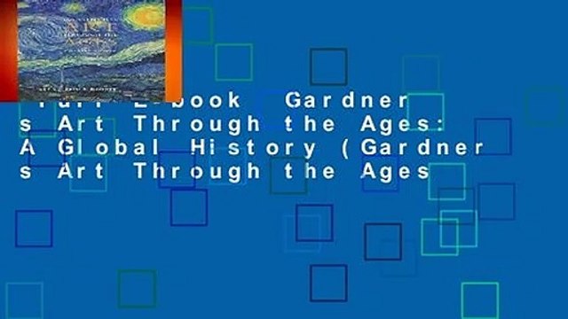 Full E-book Gardner s Art Through the Ages: A Global History (Gardner s Art Through the Ages