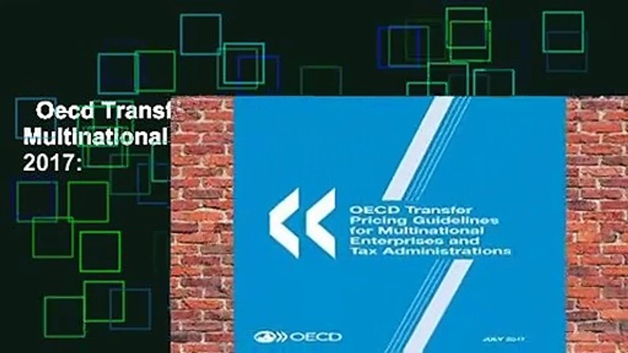 Oecd Transfer Pricing Guidelines for Multinational Enterprises and Tax Administrations 2017: