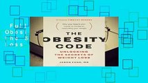 Full version  The Obesity Code: Unlocking the Secrets of Weight Loss Complete