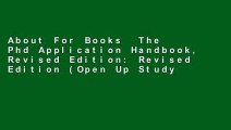About For Books  The Phd Application Handbook, Revised Edition: Revised Edition (Open Up Study