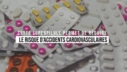 Cette superpilule permet de réduire considérablement le risque d’accidents cardiovasculaires