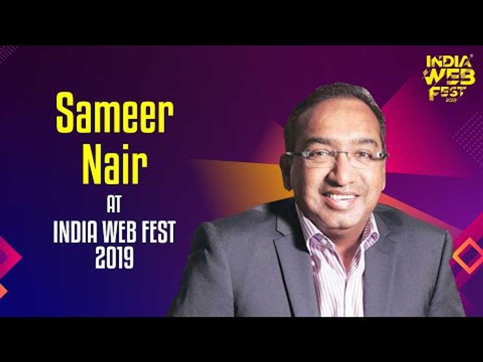 Sameer Nair speaks at India Web Fest 2019