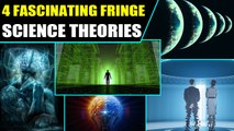 4 fascinating Fringe Science theories that will blow your mind | Oneindia News