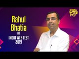Rahul Bhatia speaks at India Web Fest 2019