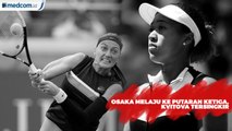 Naomi Osaka ke Putaran Ketiga US Open, Kvitova Harus Tersingkir