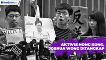 Aktivis Hong Kong, Joshua Wong Ditangkap